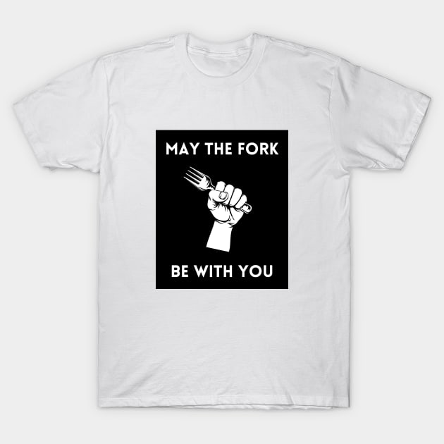 May The Fork Be With You - (13) T-Shirt by Cosmic Story Designer